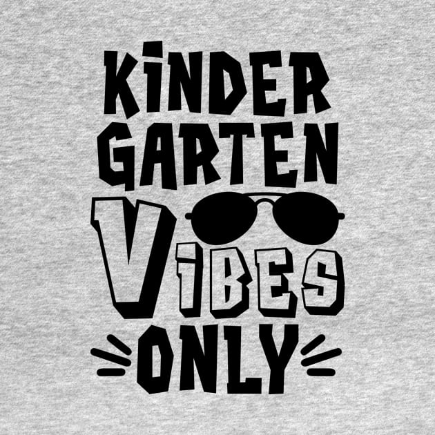 Kindergarten Vibes Only Funny Kids Back to School by ThreadSupreme